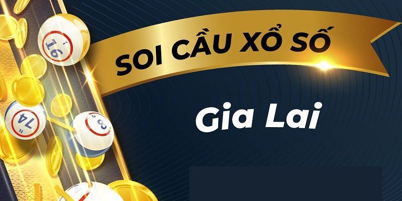 Tổng hợp phương pháp soi cầu xổ số Gia Lai